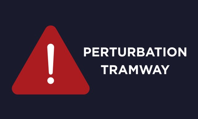 Perturbation tramway